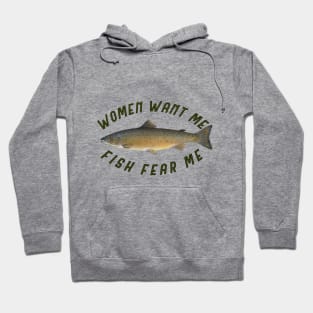 Women want me Fish fear me Hoodie